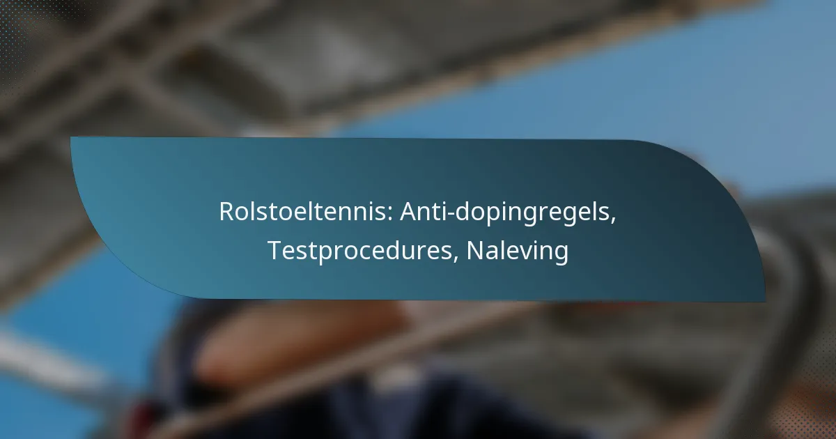 Rolstoeltennis: Anti-dopingregels, Testprocedures, Naleving