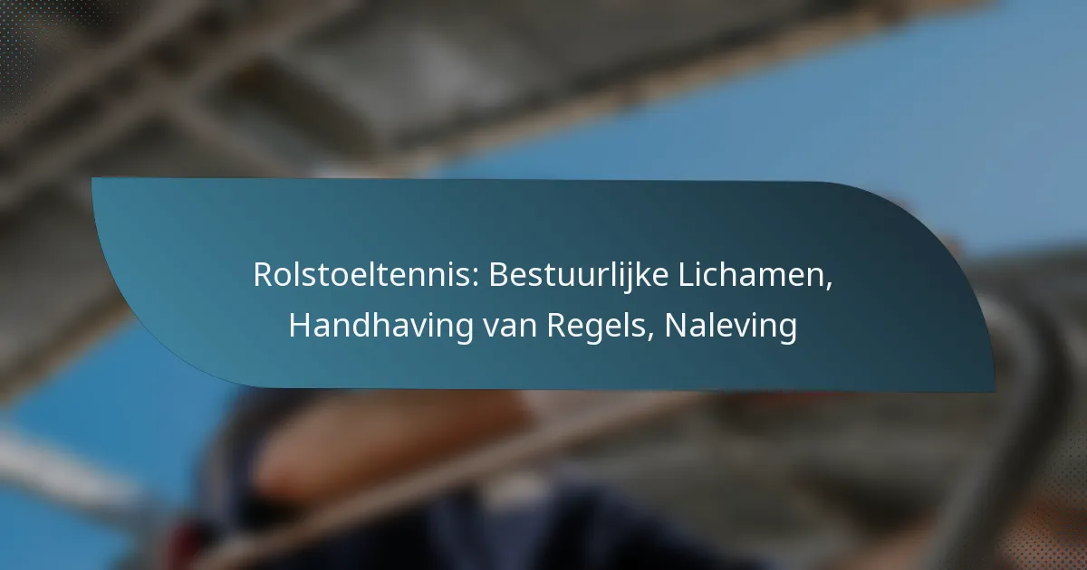 Rolstoeltennis: Bestuurlijke Lichamen, Handhaving van Regels, Naleving