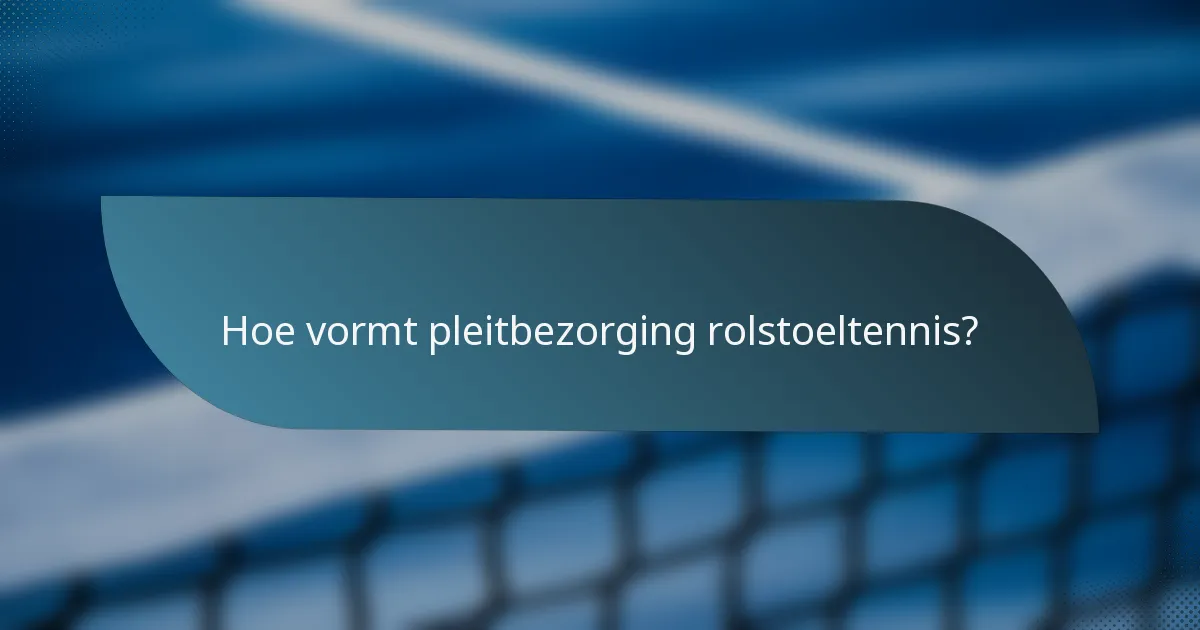 Hoe vormt pleitbezorging rolstoeltennis?